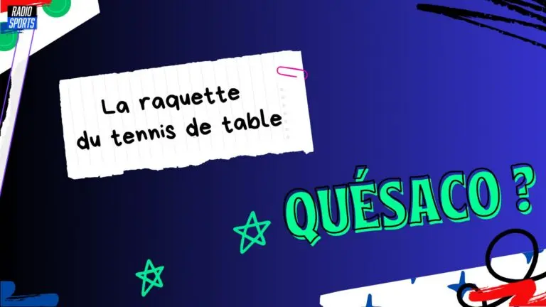 tout savoir sur la raquette du tennis de table