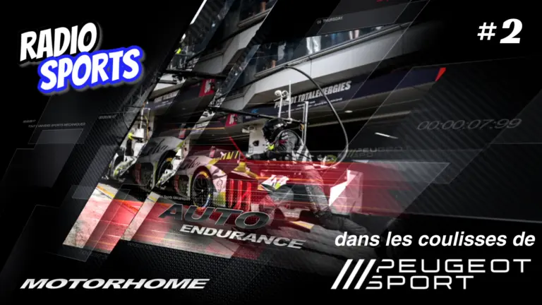 MotorHome les coulisses de Peugeot Sport