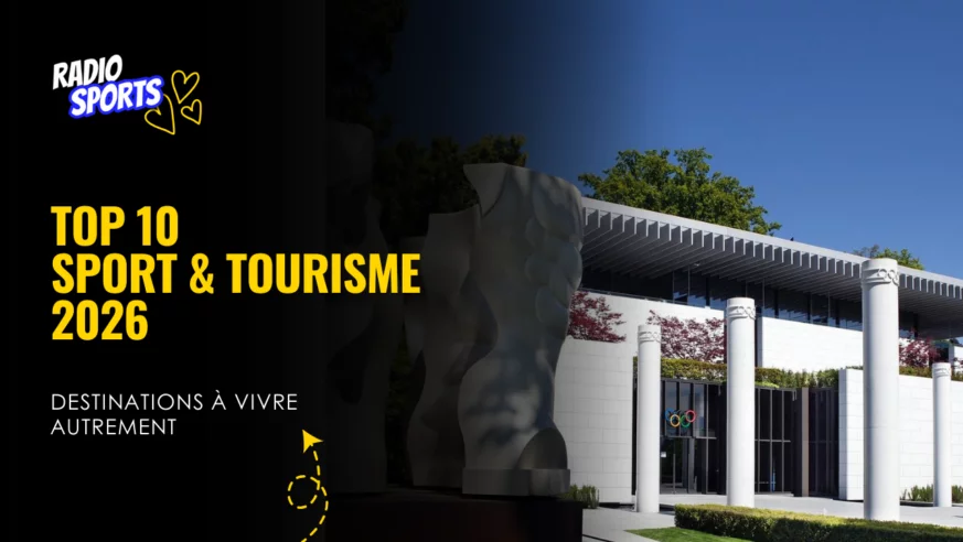 Top 10 des destinations Sport et Tourisme à découvrir en 2026 avec Radio Sports