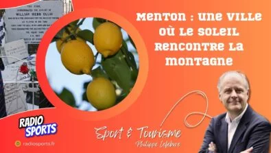 Menton entre mer et montagne, destination sport et tourisme présentée par Philippe Lefebvre sur Radio Sports