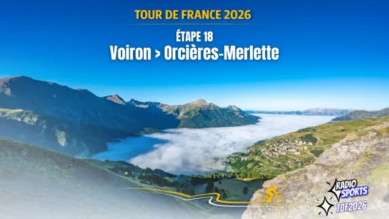 Tour de France 2026 – Étape 18 Voiron Orcières Merlette