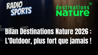 Affiche le bilan officiel et les interviews exclusives du salon Destinations Nature 2026 avec les logos de Radio Sport et Destinations Nature